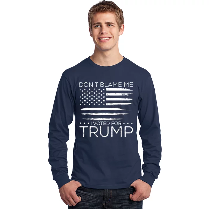 Don't Blame Me I Voted For Trump Distressed American Flag Long Sleeve Shirt