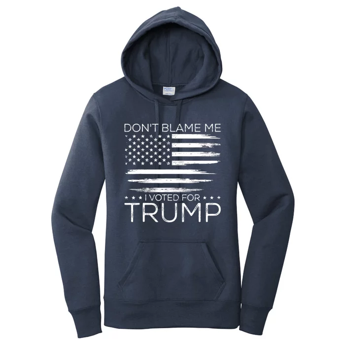 Don't Blame Me I Voted For Trump Distressed American Flag Women's Pullover Hoodie