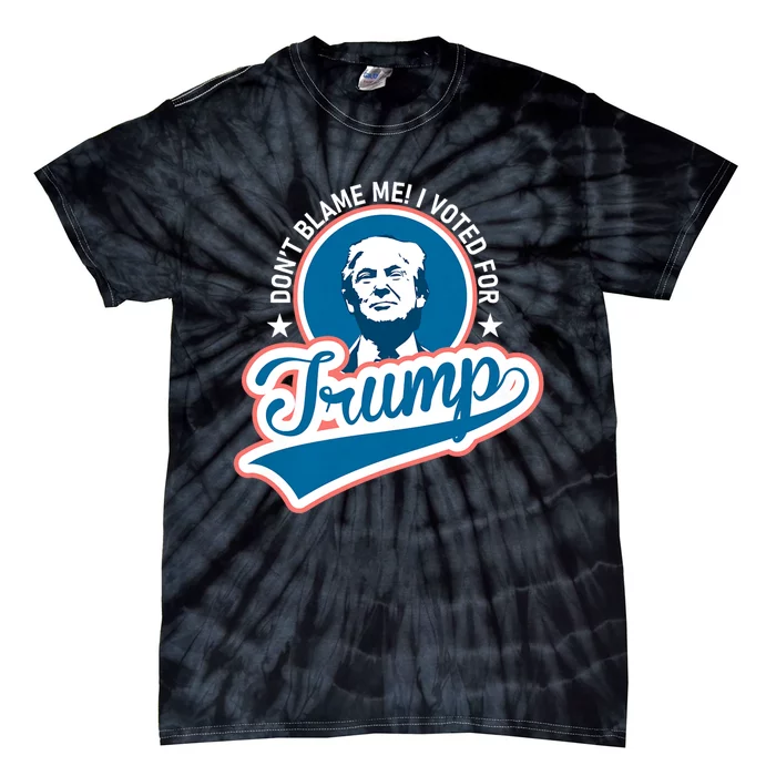 DonT Blame Me I Voted For Trump Usa Vintage Retro Tie-Dye T-Shirt