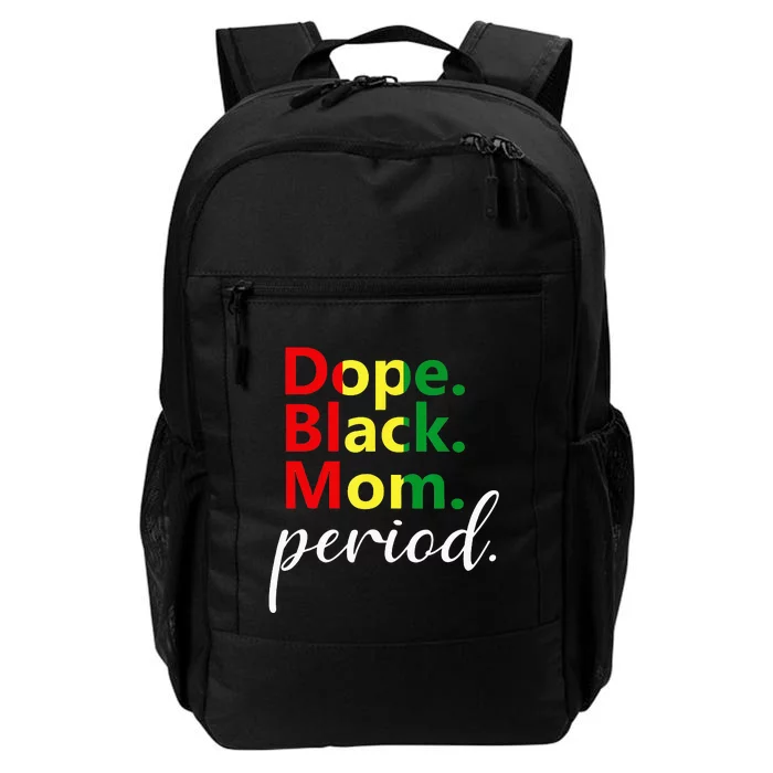 Dope Black Mom Black History Juneteenth Daily Commute Backpack