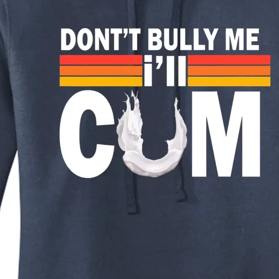 DonT Bully Me ILl Cum Retro Anti Bullying Women's Pullover Hoodie