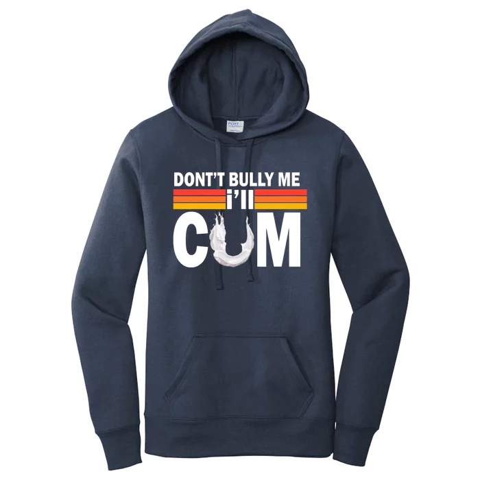 DonT Bully Me ILl Cum Retro Anti Bullying Women's Pullover Hoodie