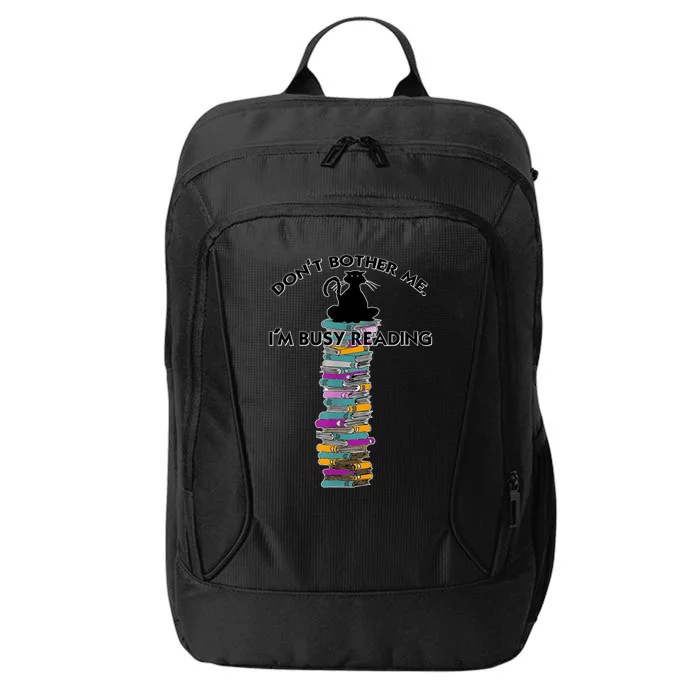 DonT Bother Me IM Reading Cat On Books Design City Backpack