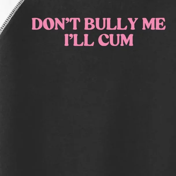 DonT Bully Me Toddler Fine Jersey T-Shirt