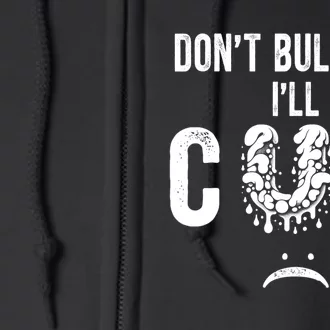 DonT Bully Me It Turns Me On Funny Full Zip Hoodie