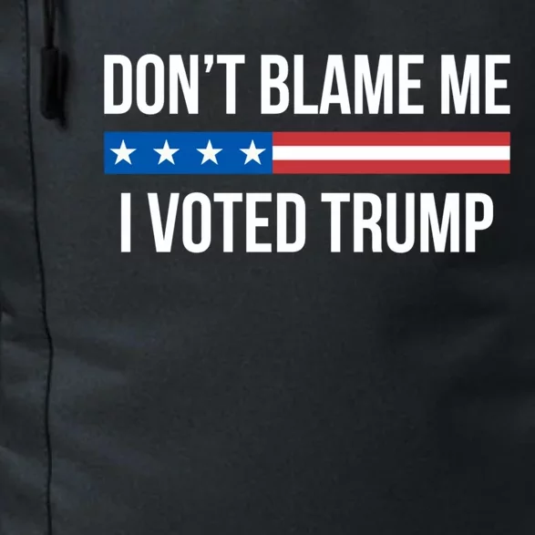 Don't Blame Me Gift I Voted Trump Gift Daily Commute Backpack