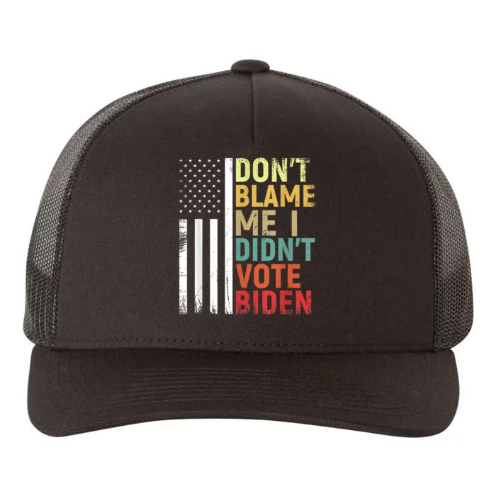 Dont Blame Me I Didnt Vote Biden USA Flag Anti Biden Yupoong Adult 5-Panel Trucker Hat