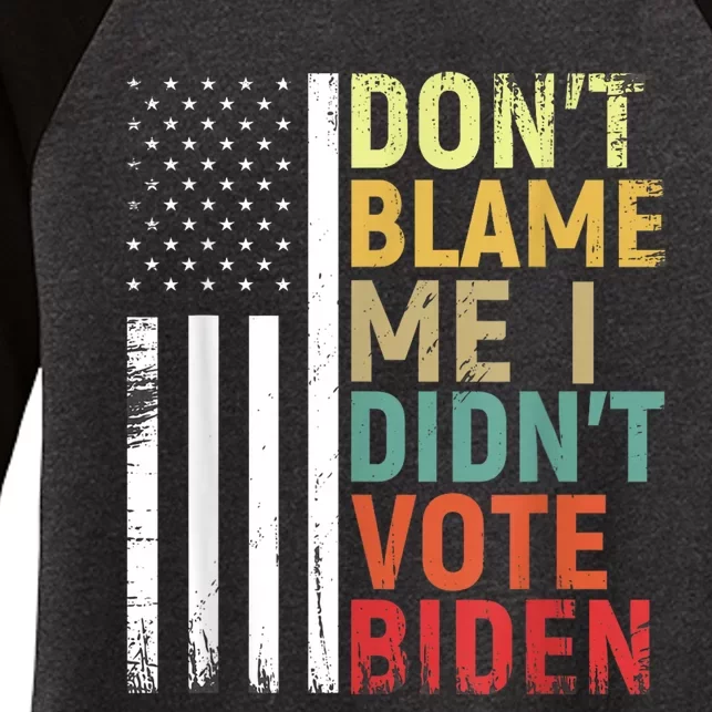 Dont Blame Me I Didnt Vote Biden USA Flag Anti Biden Women's Tri-Blend 3/4-Sleeve Raglan Shirt