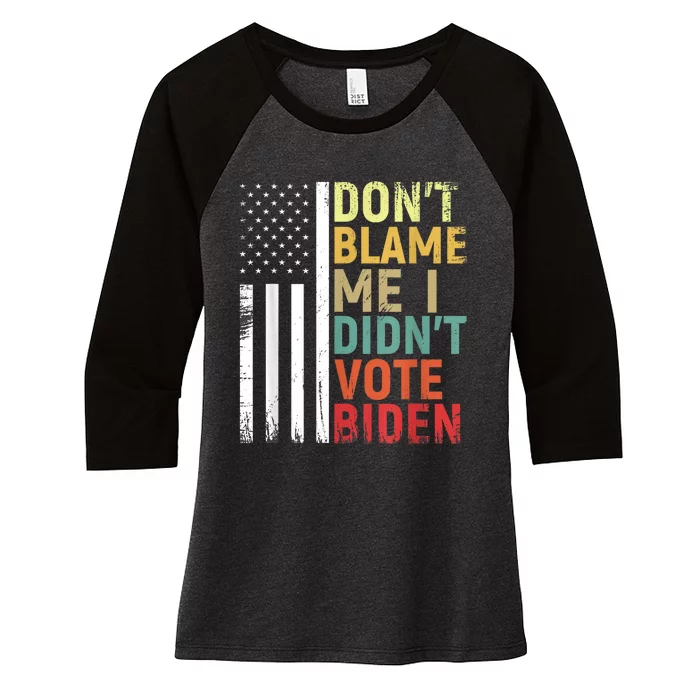 Dont Blame Me I Didnt Vote Biden USA Flag Anti Biden Women's Tri-Blend 3/4-Sleeve Raglan Shirt