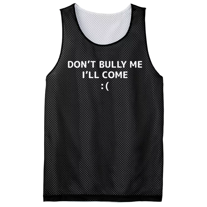 DonT Bully Me ILl Come Meme Funny Memes Mesh Reversible Basketball Jersey Tank