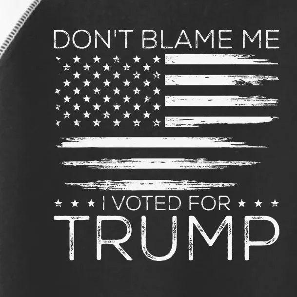 Don't Blame Me I Voted For Trump Distressed American Flag Toddler Fine Jersey T-Shirt