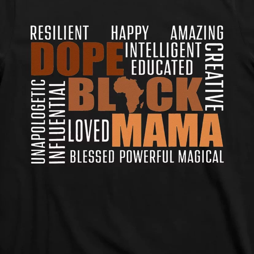 Dope Black Mama Black History Pride African American Melanin T-Shirt