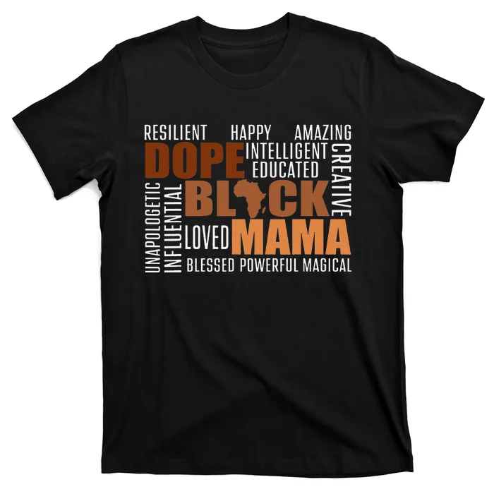 Dope Black Mama Black History Pride African American Melanin T-Shirt