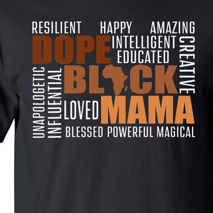 Dope Black Mama Black History Pride African American Melanin Tall T-Shirt