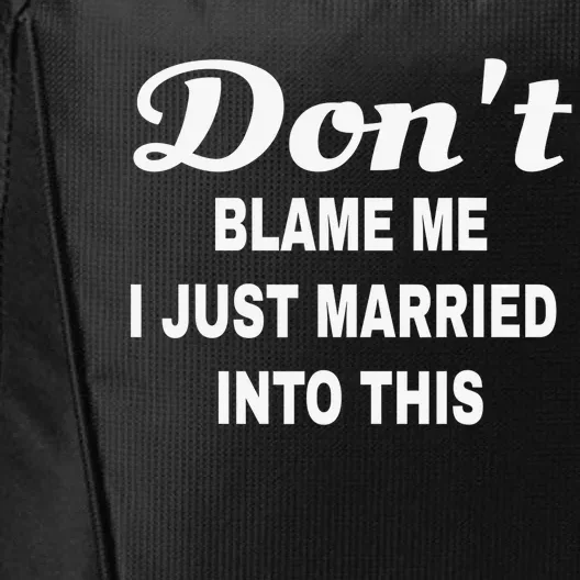 Dont blame me funny sarcastic design City Backpack