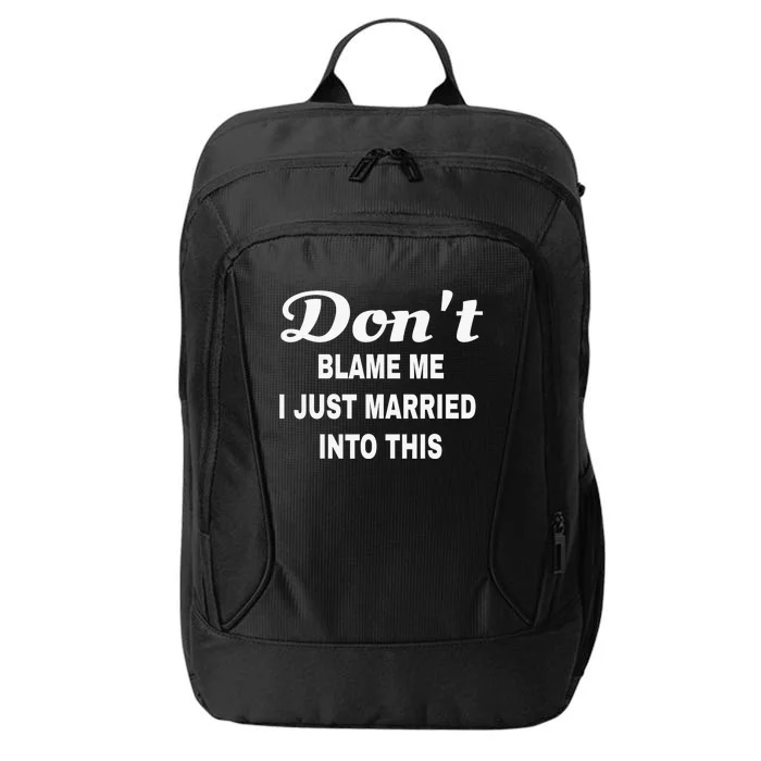 Dont blame me funny sarcastic design City Backpack