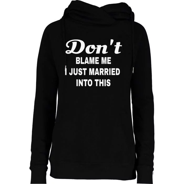 Dont blame me funny sarcastic design Womens Funnel Neck Pullover Hood