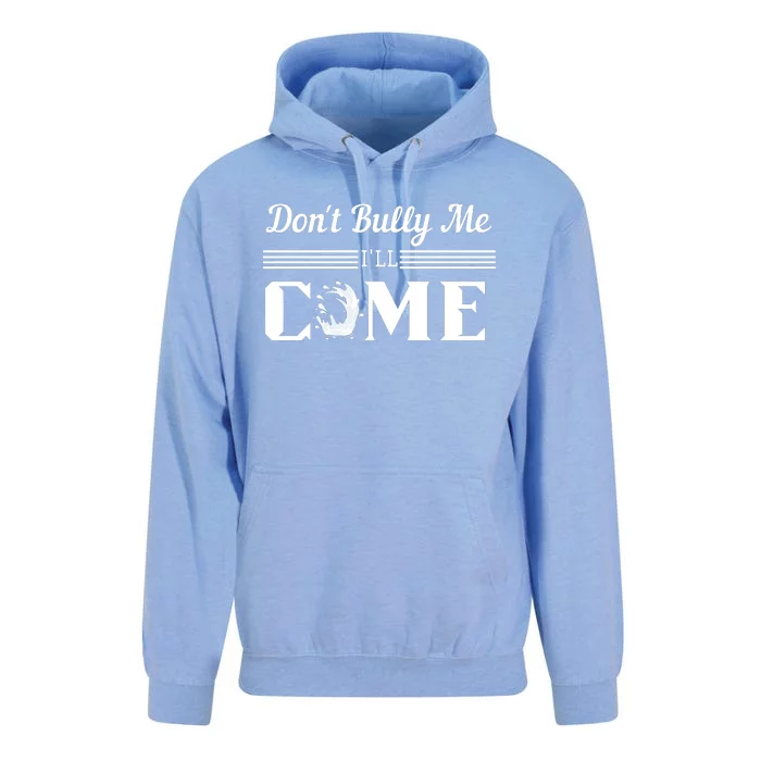 Don't Bully Me I'll Come Unisex Surf Hoodie