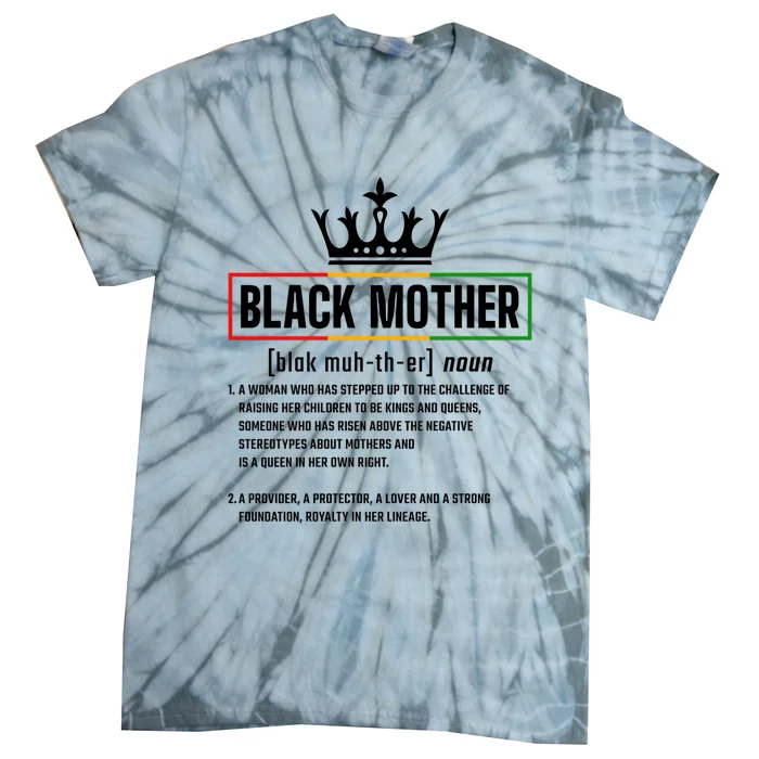 Dope Black Mother Definition Black History Month Mom Gift Tie-Dye T-Shirt