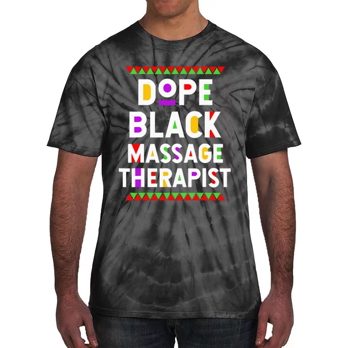 Dope Black Massage Therapist African American Job Proud Tie-Dye T-Shirt