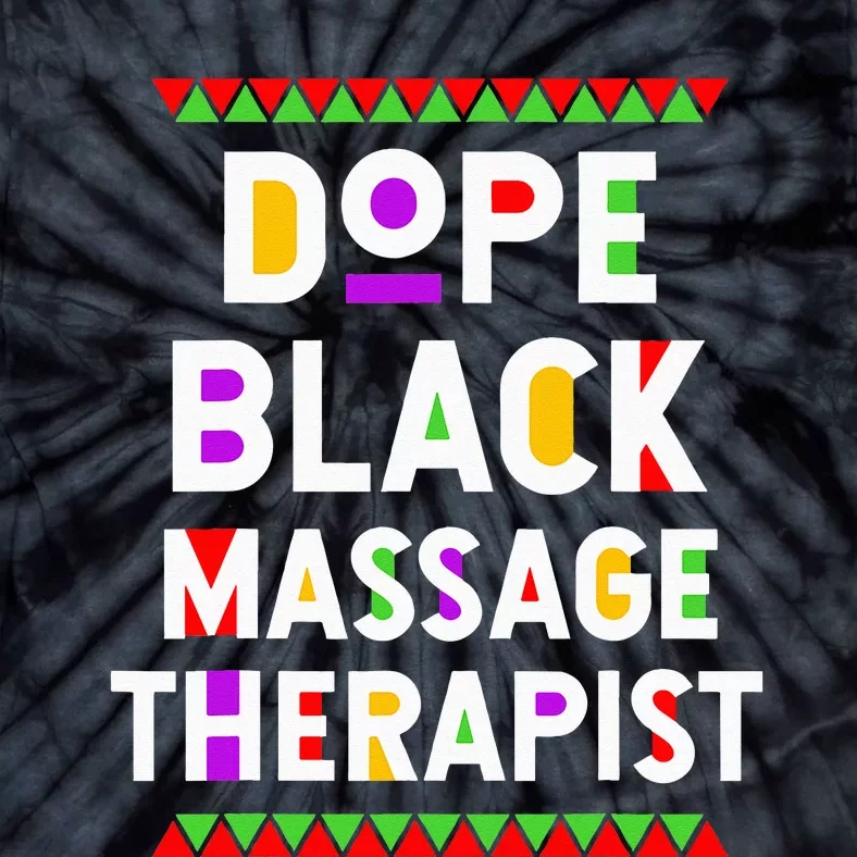 Dope Black Massage Therapist African American Job Proud Tie-Dye T-Shirt