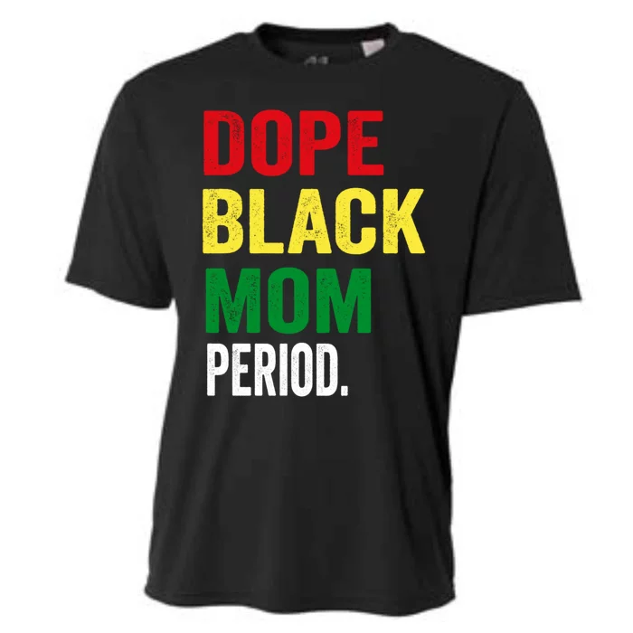 Dope Black Mom Juneteenth History Mother Gift Cooling Performance Crew T-Shirt