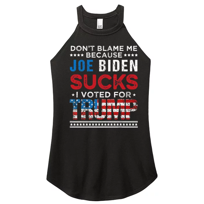 DonT Blame Me Cuz Joe Biden Sucks I Voted For Trump 2024 Women’s Perfect Tri Rocker Tank