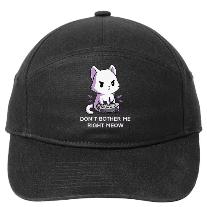 Don't Bother Me Right Meow Shirt Funny Video Gamer Kitten 7-Panel Snapback Hat