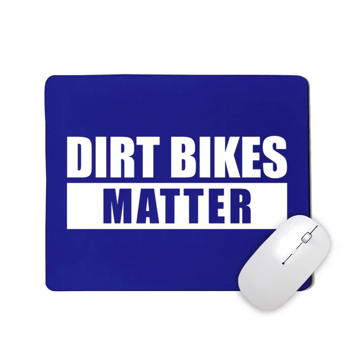 Dirt Bikes Matter Motocross Gift Mousepad