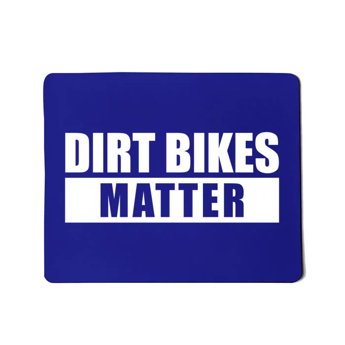 Dirt Bikes Matter Motocross Gift Mousepad