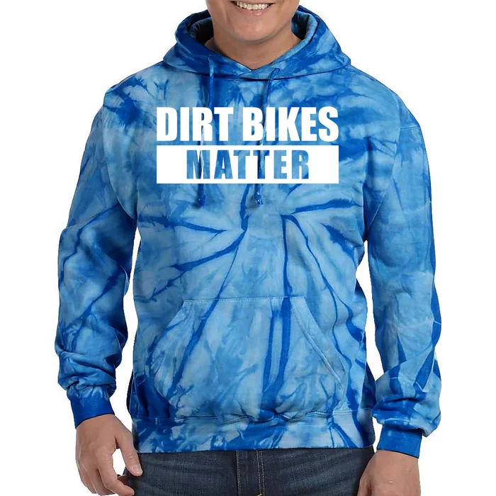 Dirt Bikes Matter Motocross Gift Tie Dye Hoodie