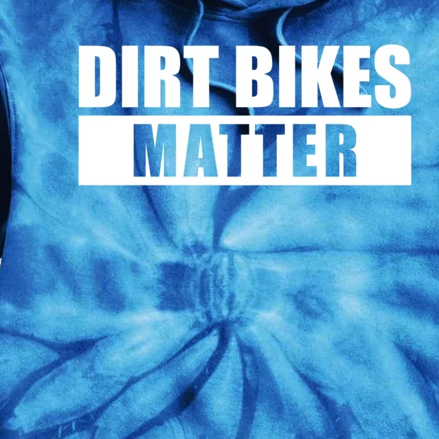 Dirt Bikes Matter Motocross Gift Tie Dye Hoodie