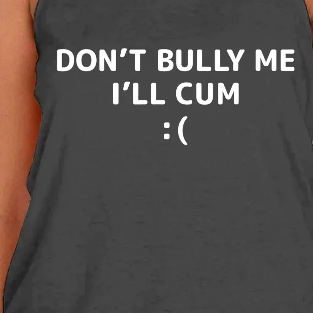 Dont Bully Me Ill Cum It Turns Me On Dont Bully Me Ill Cum Women's Knotted Racerback Tank