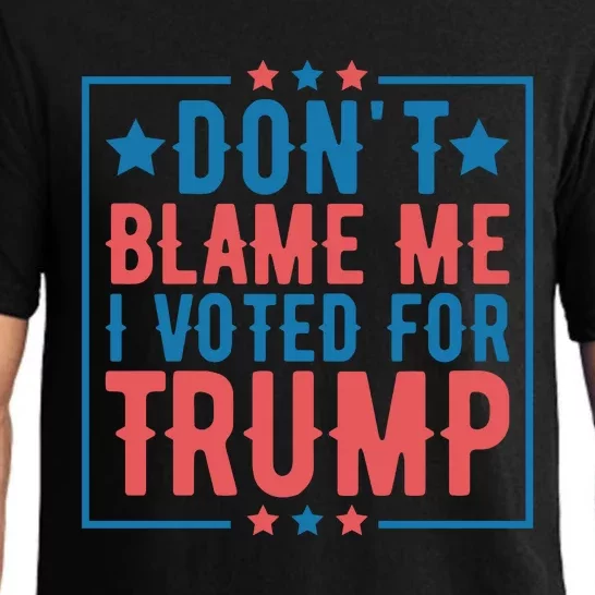 DonT Blame Me I Voted For Trump Graphic Pajama Set