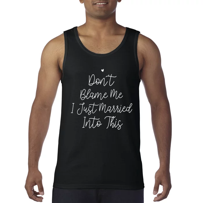 Dont Blame Me I Just Married Into This Tank Top