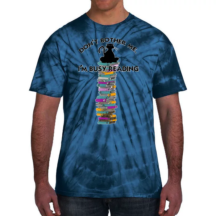 DonT Bother Me IM Reading Cat On Books Design Tie-Dye T-Shirt