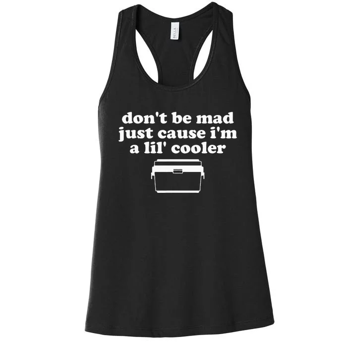 Dont Be Mad Just Cause Im A Lil Cooler Funny Costumed Women's Racerback Tank