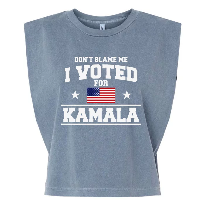 Dont Blame Me I Voted For Kamala Harris Garment-Dyed Women's Muscle Tee