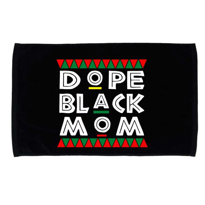 Dope Black Mom African American Black History Month Gift Microfiber Hand Towel