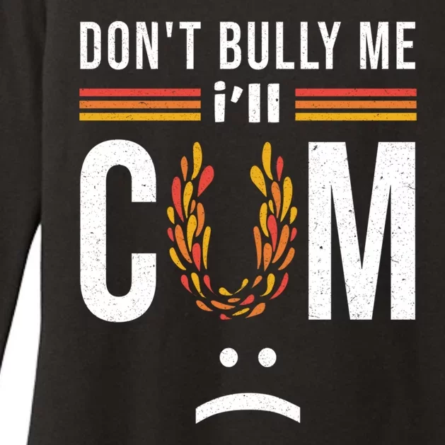 Dont Bully Me It Turns Me On Womens CVC Long Sleeve Shirt