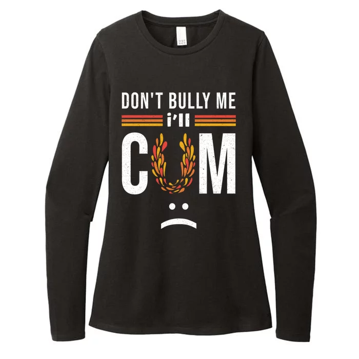 Dont Bully Me It Turns Me On Womens CVC Long Sleeve Shirt