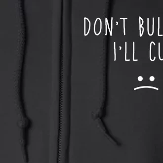 Don't Bully Me I'll Cum Funny Quote White Text Full Zip Hoodie