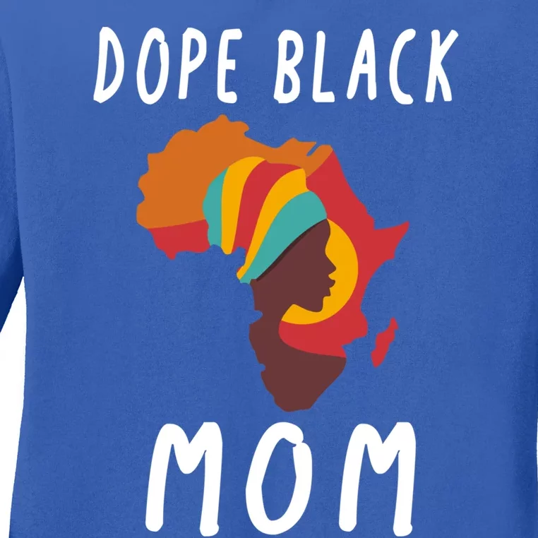 Dope Black Mom Black Mothers Cool Fathers Day Gift Ladies Long Sleeve Shirt