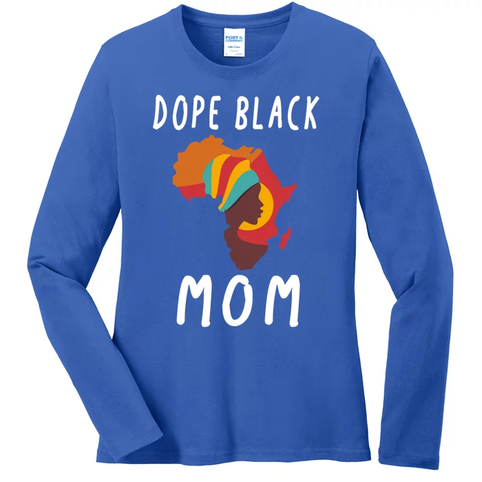 Dope Black Mom Black Mothers Cool Fathers Day Gift Ladies Long Sleeve Shirt