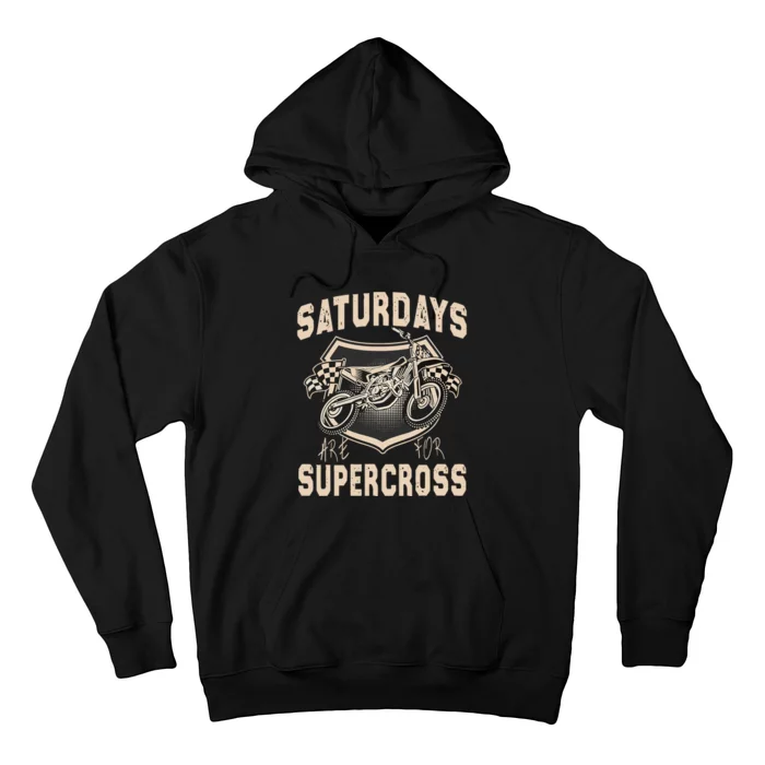 Dirt Bike Mx Racing Motobiker Saturdays Are For Supercross Hoodie