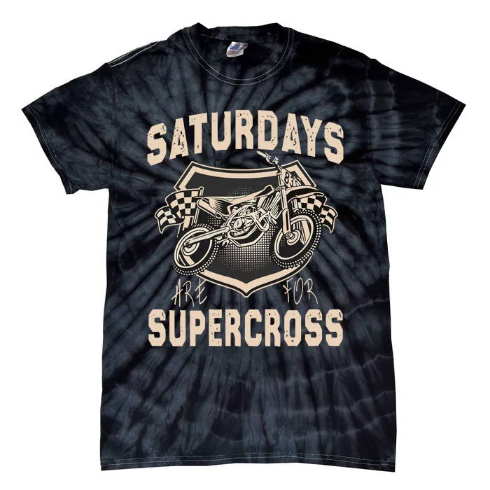 Dirt Bike Mx Racing Motobiker Saturdays Are For Supercross Tie-Dye T-Shirt