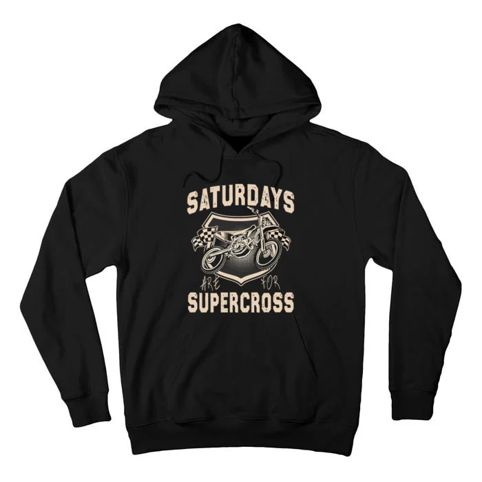 Dirt Bike Mx Racing Motobiker Saturdays Are For Supercross Tall Hoodie