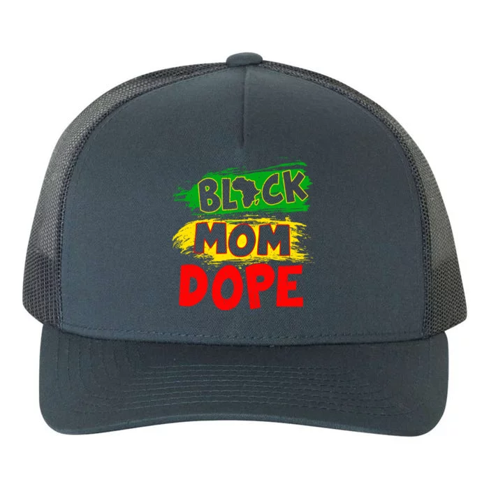 Dope Black Mom Juneteenth Black History Africa Pride Great Gift Yupoong Adult 5-Panel Trucker Hat