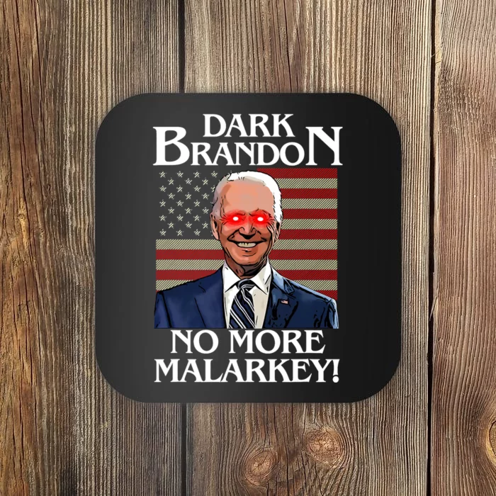 Dark Brandon No More Malarkey Funny Presidential Meme Coaster