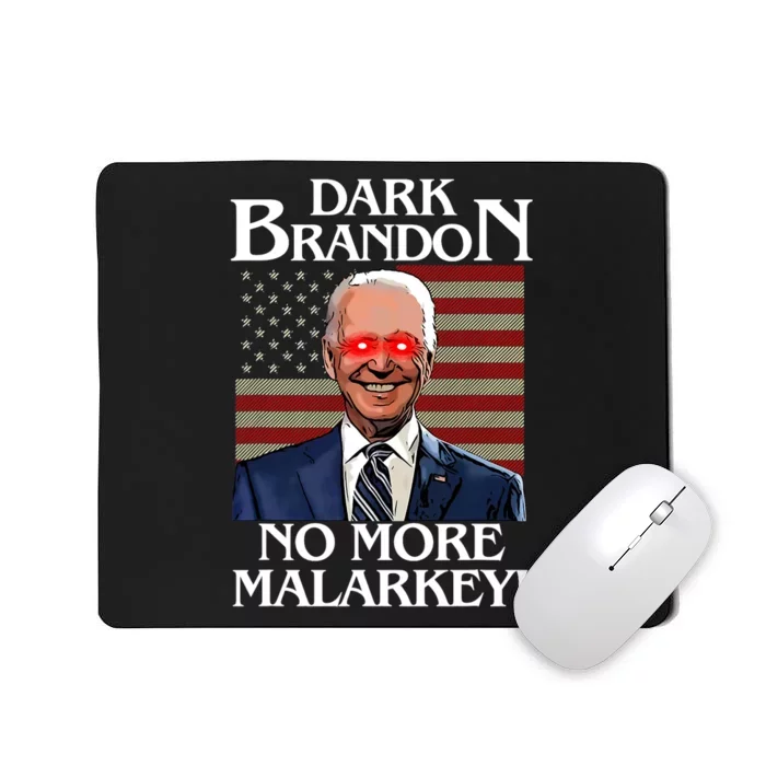 Dark Brandon No More Malarkey Funny Presidential Meme Mousepad